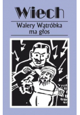 Walery Wątróbka ma głos