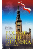 Polskie dzieje Gdańska do 1945 roku