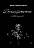 Romantyzowanie płatków róż