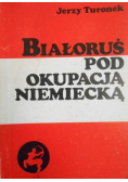Białoruś pod okupacją niemiecką
