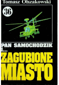 Pan Samochodzik i Zagubione miasto Tom 36