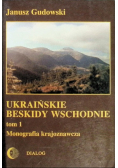 Ukraińskie beskidy Wschodnie Tom 1