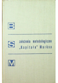 Założenia Metadologiczne Kapitału Marksa