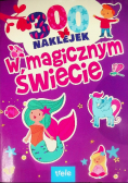 W magicznym świecie. 300 naklejek