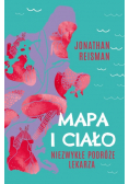 Mapa i Ciało. Niezwykłe podróże lekarza