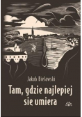 Tam, gdzie najlepiej się umiera