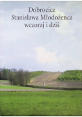 Dobrocice Stanisława Młodożeńca wczoraj i dziś