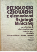 Fizjologia człowieka z elementami fizjologii klinicznej Podręcznik dla studentów medycyny