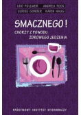 Smacznego Chorzy z powodu zdrowego jedzenia