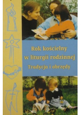 Rok kościelny w liturgii rodzinnej. Tradycja i obrzędy