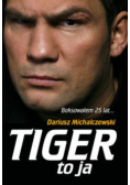 Tiger to ja