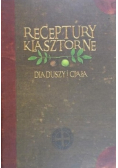Receptury klasztorne dla duszy i cała