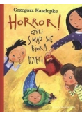 Horror czyli skąd się biorą dzieci