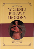 W cieniu Buławy i korony Dedykacja Wojewodzic