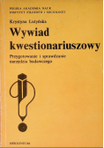 Wywiad kwestionariuszowy: przygotowanie i sprawdzanie narzędzia badawczego