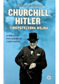 Churchill Hitler i niepotrzebna wojna