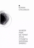 Wybór pism na temat życia z punktu widzenia śmierci