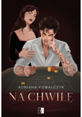 Na chwilę
