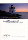 Asset Management Zarządzanie aktywami w Polsce