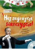 Hej zagrajcie siarczyście