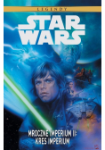 Star Wars Legendy. Mroczne Imperium II Kres Imperium