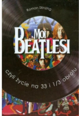 Moi Beatlesi czyli życie na 33 i 1/3 obrotu