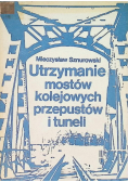 Utrzymanie mostów kolejowych przepustów i tuneli