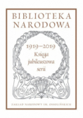 Biblioteka Narodowa 1919-2019 księga jubileuszowa serii