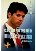 Czego pragnie mężczyzna w kobiecie