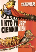 I kto tu jest ciemniakiem