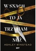 W snach to ja trzymam nóż