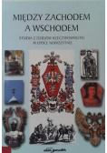 Między Zachodem a Wschodem