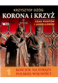 Korona i Krzyż Czas Piastów i Jagiellonów
