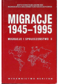 Migracja 1945 - 1995 Migracje i społeczeństwo Tom 3