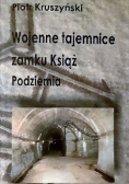 Wojenne tajemnice zamku Książ Podziemia