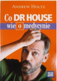 Co dr House wie o medycynie