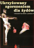 Ukrzyżowany zgorszeniem dla Żydów Kościół katolicki a judaizm