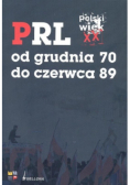 PRL od grudnia 70 do czerwca 89