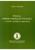 Podstawy  opieki  farmaceutycznej w teorii i praktyce aptecznej