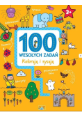100 wesołych zadań. Koloruję i rysuję