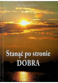 Stanąć po stronie Dobra