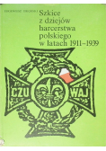 Szkice z dziejów harcerstwa polskiego w latach 1911-1939