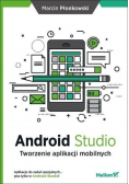 Android Studio Tworzenie aplikacji mobilnych