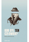Kim był ten człowiek?