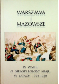 Warszawa i Mazowsze w walce o niepodległość kraju w latach 1794 -1920