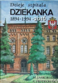 Dzieje szpitala dziekanka 1894-1994