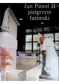 Jan Paweł II pielgrzym fatimski