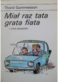 Miał raz tata grata fiata i inne piosenki