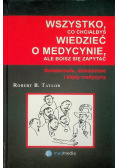 Wszystko co chciałbyś wiedzieć o medycynie ale boisz się zapytać