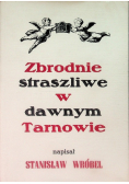 Zbrodnie straszliwe w dawnym tarnowie